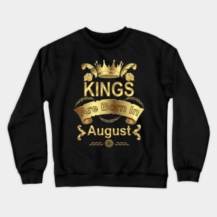 Kings Are Born In August Crewneck Sweatshirt